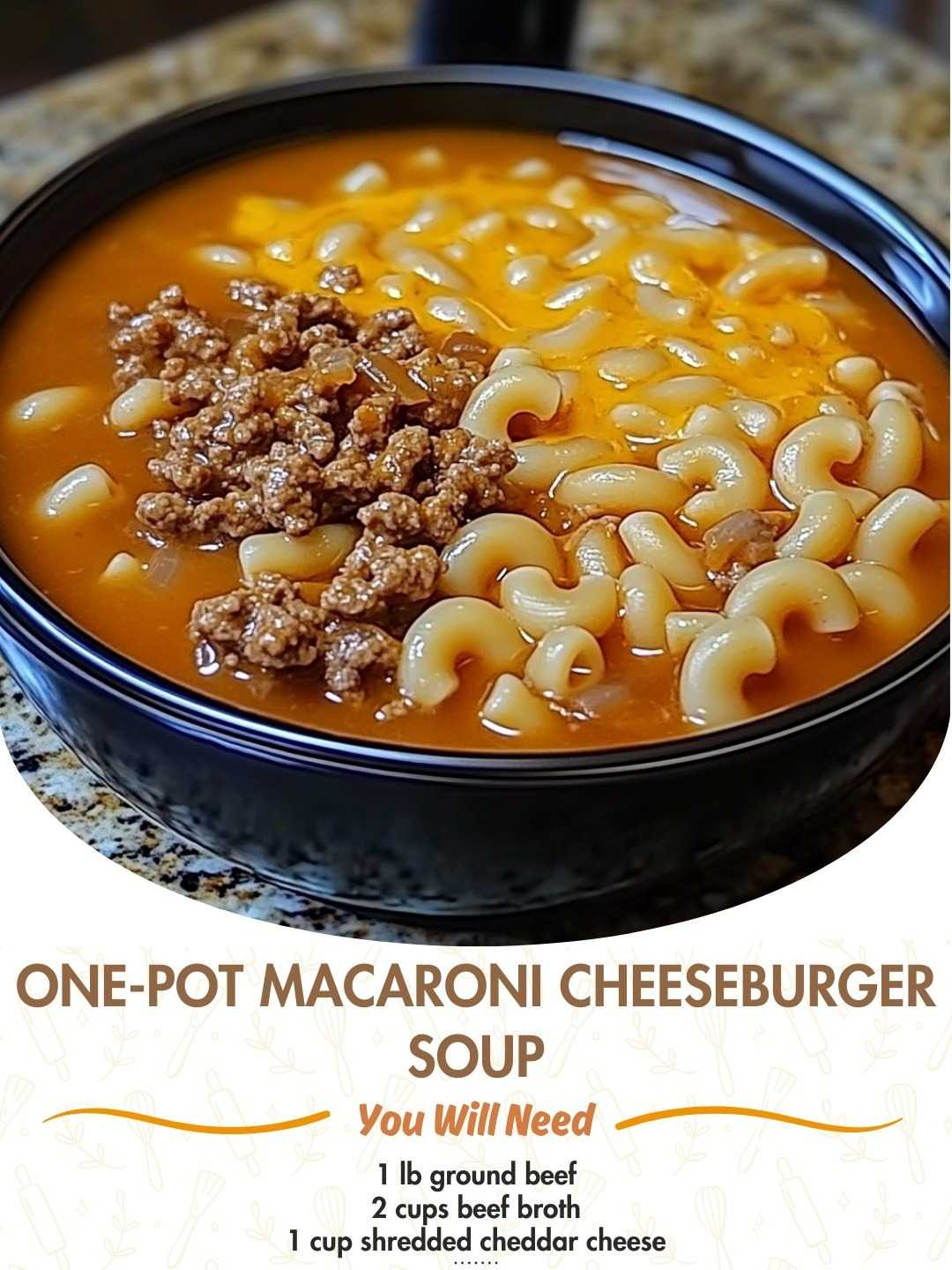 One-Pot Macaroni Cheeseburger Soup 🍔🧀🍲